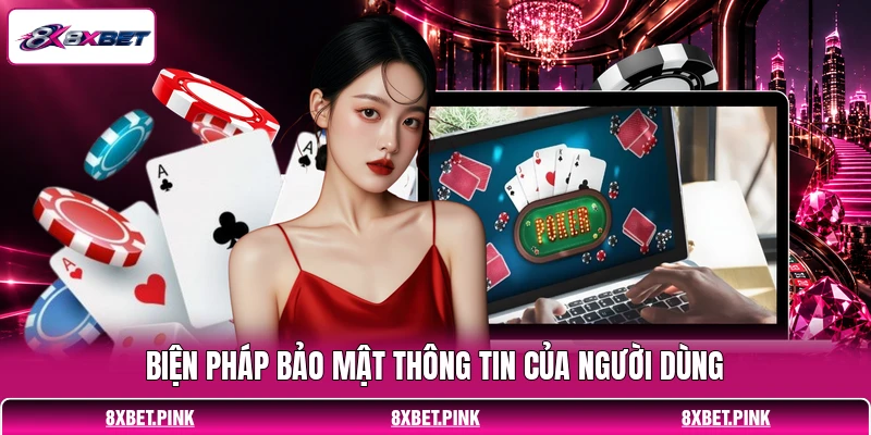 Biện pháp bảo mật thông tin của người dùng